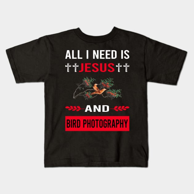 I Need Jesus And Bird Photography Bird Watching Birdwatching Kids T-Shirt by Good Day